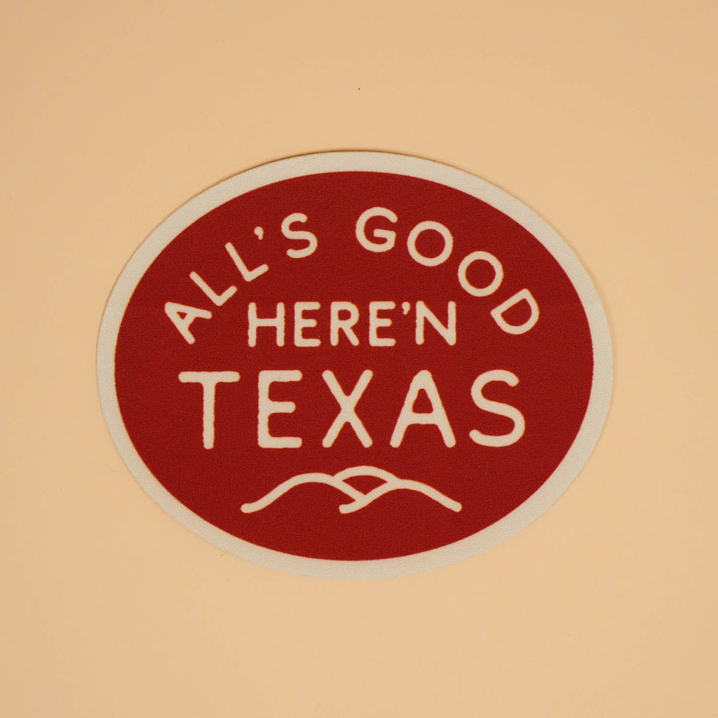 All's Good Sticker Nylon Sticker Texas Hill Country Provisions Weatherproof Nylon 